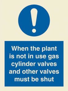 When plant is not in use gas cylinders…