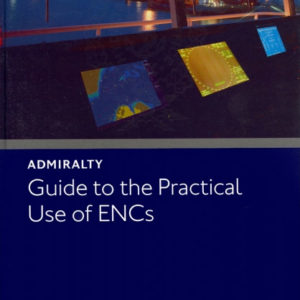 ADMIRALTY Guide to the Practical Use of ENCs (NP231)