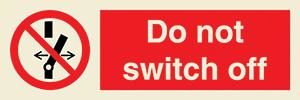 Do not switch off + symbol