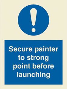 Secure painter to strong point before launching