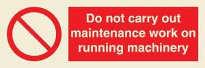 Do not carry out maintenance work on running machinery + symbol