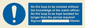 No fire loop is to be isolated…