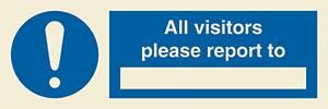 All visitors please report to _________