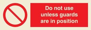 Do not use unless guards are in position + symbol