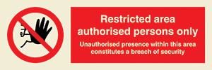 Restricted area authorised personnel only - Unauthorised presence…….