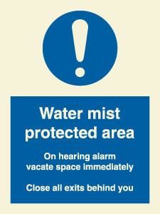 Water mist protected area On hearing alarm vacate ….