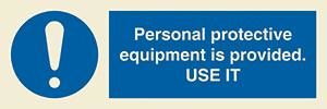 Personal protective equipment is provided. USE IT + symbol