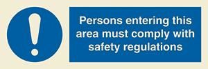 Persons entering this area must comply with safety regulations